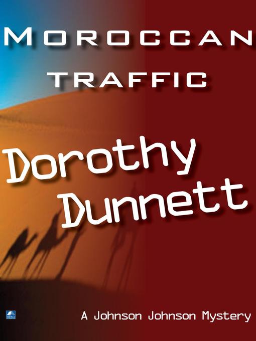 Title details for Moroccan Traffic by Dorothy Dunnett - Available